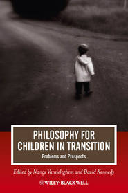 бесплатно читать книгу Philosophy for Children in Transition. Problems and Prospects автора Vansieleghem Nancy