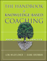 бесплатно читать книгу The Handbook of Knowledge-Based Coaching. From Theory to Practice автора Brennan Diane