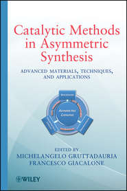 бесплатно читать книгу Catalytic Methods in Asymmetric Synthesis. Advanced Materials, Techniques, and Applications автора Giacalone Francesco