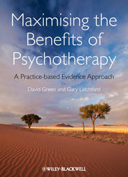 бесплатно читать книгу Maximising the Benefits of Psychotherapy. A Practice-based Evidence Approach автора Latchford Gary