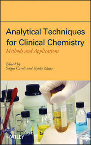 бесплатно читать книгу Analytical Techniques for Clinical Chemistry. Methods and Applications автора Caroli Sergio