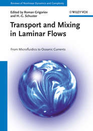 бесплатно читать книгу Transport and Mixing in Laminar Flows. From Microfluidics to Oceanic Currents автора Grigoriev Roman