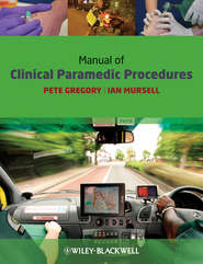 бесплатно читать книгу Manual of Clinical Paramedic Procedures автора Mursell Ian