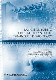 бесплатно читать книгу Rancière, Public Education and the Taming of Democracy автора Simons Maarten