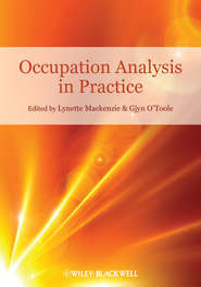 бесплатно читать книгу Occupation Analysis in Practice автора Mackenzie Lynette