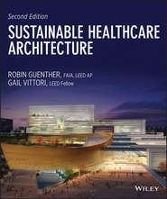 бесплатно читать книгу Sustainable Healthcare Architecture автора Guenther Robin