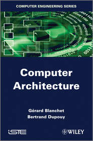 бесплатно читать книгу Computer Architecture автора Blanchet Gérard