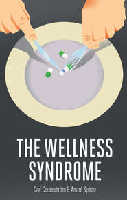 бесплатно читать книгу The Wellness Syndrome автора Spicer Andre