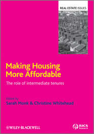 бесплатно читать книгу Making Housing more Affordable. The role of intermediate tenures автора Monk Sarah
