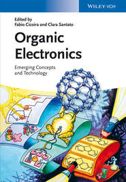 бесплатно читать книгу Organic Electronics. Emerging Concepts and Technologies автора Cicoira Fabio