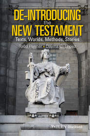 бесплатно читать книгу De-Introducing the New Testament. Texts, Worlds, Methods, Stories автора Lopez Davina
