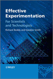 бесплатно читать книгу Effective Experimentation. For Scientists and Technologists автора Boddy Richard
