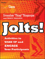 бесплатно читать книгу Jolts! Activities to Wake Up and Engage Your Participants автора Thiagarajan Sivasailam