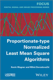 бесплатно читать книгу Proportionate-type Normalized Least Mean Square Algorithms автора Wagner Kevin