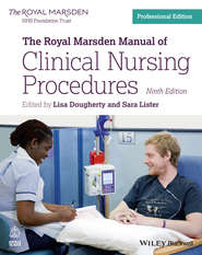 бесплатно читать книгу The Royal Marsden Manual of Clinical Nursing Procedures автора Lister Sara