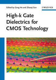бесплатно читать книгу High-k Gate Dielectrics for CMOS Technology автора He Gang