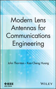 бесплатно читать книгу Modern Lens Antennas for Communications Engineering автора Huang Kao-Cheng