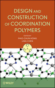 бесплатно читать книгу Design and Construction of Coordination Polymers автора Chen Ling