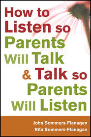 бесплатно читать книгу How to Listen so Parents Will Talk and Talk so Parents Will Listen автора Sommers-Flanagan John