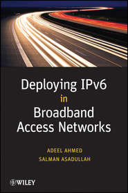 бесплатно читать книгу Deploying IPv6 in Broadband Access Networks автора Asadullah Salman