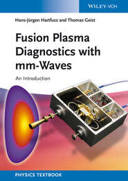 бесплатно читать книгу Fusion Plasma Diagnostics with mm-Waves. An Introduction автора Geist Thomas