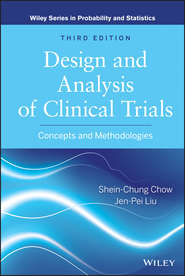 бесплатно читать книгу Design and Analysis of Clinical Trials. Concepts and Methodologies автора Chow Shein-Chung