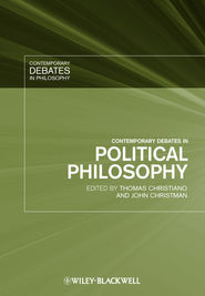 бесплатно читать книгу Contemporary Debates in Political Philosophy автора Christman John