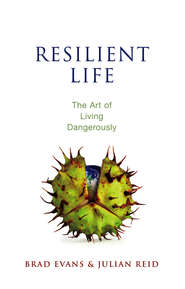 бесплатно читать книгу Resilient Life. The Art of Living Dangerously автора Reid Julian