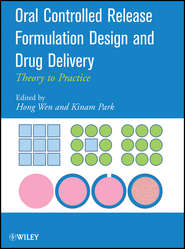 бесплатно читать книгу Oral Controlled Release Formulation Design and Drug Delivery. Theory to Practice автора Park Kinam