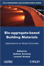 бесплатно читать книгу Bio-aggregate-based Building Materials. Applications to Hemp Concretes автора Arnaud Laurent