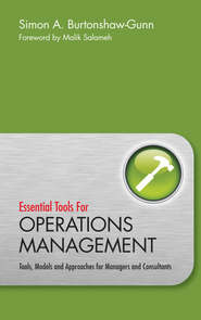 бесплатно читать книгу Essential Tools for Operations Management. Tools, Models and Approaches for Managers and Consultants автора Salameh Malik