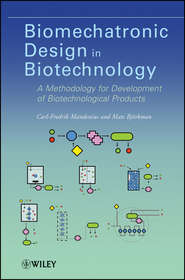 бесплатно читать книгу Biomechatronic Design in Biotechnology. A Methodology for Development of Biotechnological Products автора Mandenius Carl-Fredrik