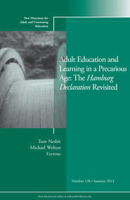 бесплатно читать книгу Adult Education and Learning in a Precarious Age: The Hamburg Declaration Revisited. New Directions for Adult and Continuing Education, Number 138 автора Welton Michael