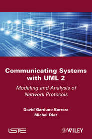 бесплатно читать книгу Communicating Systems with UML 2. Modeling and Analysis of Network Protocols автора Barrera David