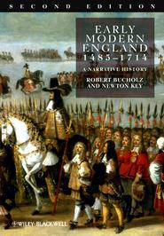 бесплатно читать книгу Early Modern England 1485-1714. A Narrative History автора Bucholz Robert