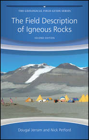 бесплатно читать книгу The Field Description of Igneous Rocks автора Jerram Dougal