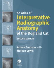 бесплатно читать книгу An Atlas of Interpretative Radiographic Anatomy of the Dog and Cat автора Coulson Arlene