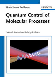 бесплатно читать книгу Quantum Control of Molecular Processes автора Shapiro Moshe