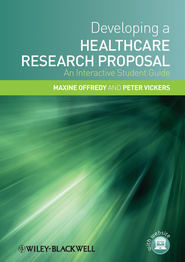 бесплатно читать книгу Developing a Healthcare Research Proposal. An Interactive Student Guide автора Vickers Peter