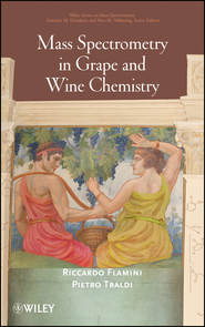 бесплатно читать книгу Mass Spectrometry in Grape and Wine Chemistry автора Flamini Riccardo