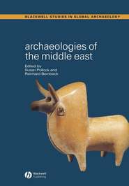 бесплатно читать книгу Archaeologies of the Middle East. Critical Perspectives автора Bernbeck Reinhard