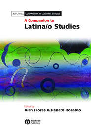 бесплатно читать книгу A Companion to Latina/o Studies автора Rosaldo Renato