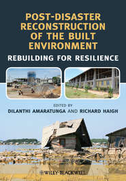 бесплатно читать книгу Post-Disaster Reconstruction of the Built Environment. Rebuilding for Resilience автора Haigh Richard