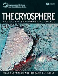 бесплатно читать книгу The Cryosphere and Global Environmental Change автора Slaymaker Olav