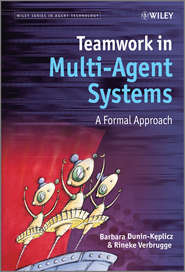 бесплатно читать книгу Teamwork in Multi-Agent Systems. A Formal Approach автора Verbrugge Rineke