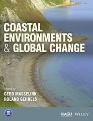 бесплатно читать книгу Coastal Environments and Global Change автора Gehrels Roland