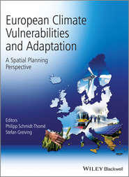 бесплатно читать книгу European Climate Vulnerabilities and Adaptation. A Spatial Planning Perspective автора Greiving Stefan