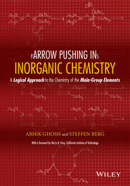 бесплатно читать книгу Arrow Pushing in Inorganic Chemistry. A Logical Approach to the Chemistry of the Main Group Elements автора Ghosh Abhik