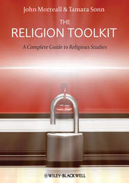 бесплатно читать книгу The Religion Toolkit. A Complete Guide to Religious Studies автора Sonn Tamara