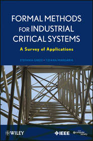 бесплатно читать книгу Formal Methods for Industrial Critical Systems. A Survey of Applications автора Margaria Tiziana